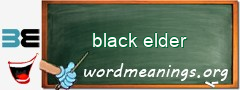 WordMeaning blackboard for black elder